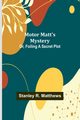 Motor Matt's Mystery; Or, Foiling a Secret Plot, Matthews Stanley R.