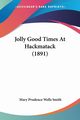 Jolly Good Times At Hackmatack (1891), Smith Mary Prudence Wells