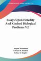 Essays Upon Heredity And Kindred Biological Problems V2, Weismann August