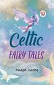 Celtic Fairy Tales, Jacobs Joseph
