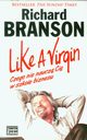 Like a Virgin Czego nie naucz Ci w szkole biznesu, Branson Richard