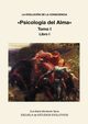 LA EVOLUCION DE LA CONSCIENCIA Psicologa del Alma Tomo I, Sena Maria Monferrer Eva