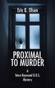 Proximal to Murder, Olsen Eric B.