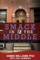 Smack In The Middle, Williams Ph.D Gibbs