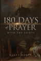 180 Days of Prayer with the Saints, North Wyatt