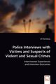 Police Interviews with Victims and Suspects of Violent and Sexual Crimes, Holmberg Ulf
