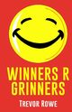 Winners R Grinners, Rowe Trevor
