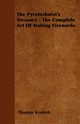 The Pyrotechnist's Treasury - The Complete Art of Making Fireworks, Kentish Thomas