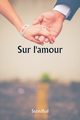 Sur l'amour, , Stendhal