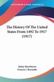 The History Of The United States From 1492 To 1917 (1917), Hawthorne Julian