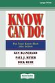 Know Can Do! (16pt Large Print Edition), Blanchard Ken