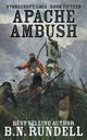 Apache Ambush, Rundell B.N.