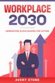 Workplace 2030, Stone Avery