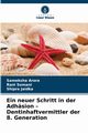 Ein neuer Schritt in der Adhsion - Dentinhaftvermittler der 8. Generation, Arora Sameksha