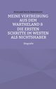 Meine Vertreibung aus dem Wartheland & Die ersten Schritte im Westen als Nichtshaber, Reich-Rabenhorst Romuald