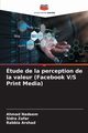 tude de la perception de la valeur (Facebook V/S Print Media), Nadeem Ahmad