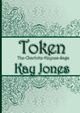 Token, Jones Kay