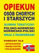 Opiekun osb chorych i starszych Sownik tematyczny polsko-norweski ? norwesko-polski wraz z rozmwkami, Lemaska Aleksandra, Gut Dawid