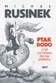 Ptak Dodo, czyli co mwi do nas politycy, Rusinek Micha