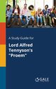 A Study Guide for Lord Alfred Tennyson's 