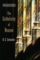Catholicity of Reason, Schindler D C