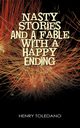 Nasty Stories and a Fable with a Happy Ending, Toledano Henry