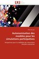 Autonomisation des mod?les pour les simulations participatives, DE LOOR-P