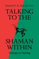 Talking to the Shaman Within, Manfred F. R. Kets De Vries