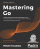 Mastering Go - Second Edition, Tsoukalos Mihalis