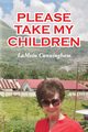 Please Take My Children, Cunningham LaMoin