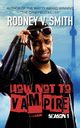 How Not to Vampire - Season 1, Smith Rodney V
