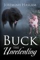 BUCK The Unrelenting, Haslam Jeremiah