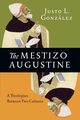 The Mestizo Augustine, Gonzlez Justo L.