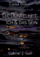 Die Dunkelheit, Ich & das Sein, Dker Locke
