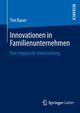 Innovationen in Familienunternehmen, Bauer Tim