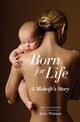 Born for Life, Watson Julie