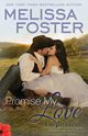 Promise My Love (Love in Bloom, Foster Melissa