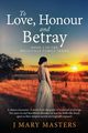 To Love, Honour and Betray, Masters J Mary