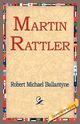 Martin Rattler, Ballantyne Robert Michael