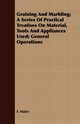 Graining And Marbling; A Series Of Practical Treatises On Material, Tools And Appliances Used; General Operations, Maire F.