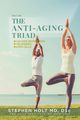 The Anti-Aging Triad, Holt Stephen