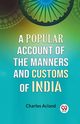 A Popular Account Of The Manners And Customs Of India, Acland Charles
