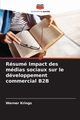 Rsum Impact des mdias sociaux sur le dveloppement commercial B2B, Krings Werner