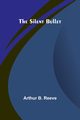 The Silent Bullet, Reeve Arthur B.