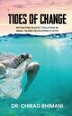 Tides of Change, Bhimani Dr.Chirag