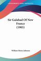 Sir Galahad Of New France (1905), Johnson William Henry