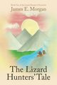 The Lizard Hunters' Tale, Morgan James E.