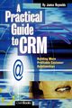 A Practical Guide to CRM, Reynolds Janice