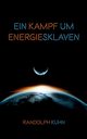 Ein Kampf um Energiesklaven, Khn Randolph