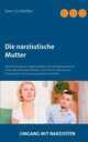 Die narzisstische Mutter, Grttefien Sven